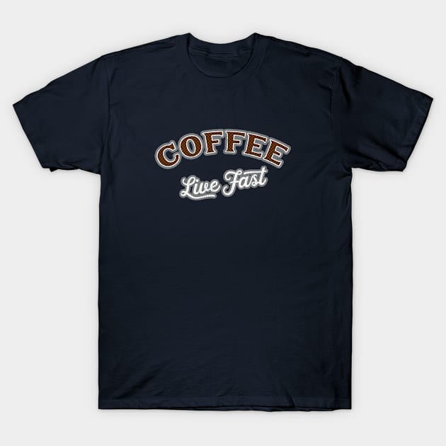 Coffee - Live Fast T-Shirt by Punchzip